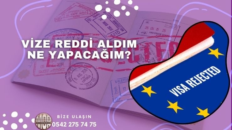 Vize Reddi Aldım - Vize Reddi Alanlar Ne Yapabilir