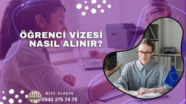 Öğrenci Vizesi Nasıl Alınır