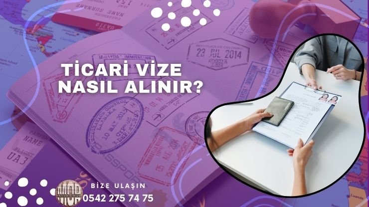 Ticari Vize Nasıl Alınır