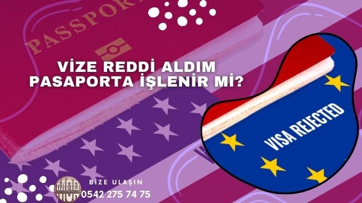 Vize Reddi Pasaporta İşleniyor mu Nasıl Anlaşılır