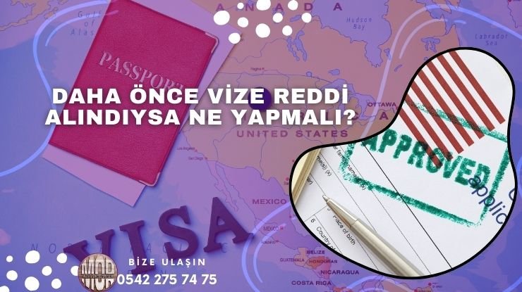 Önceki Vize Başvurusu Reddedildi Ne Yapmalıyım