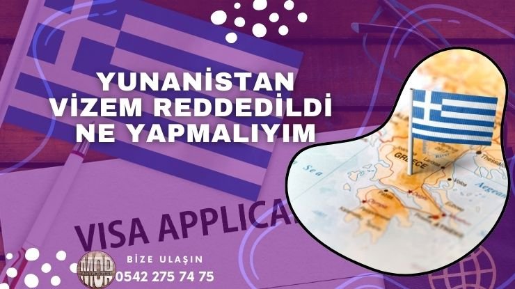 Yunanistan Vize Reddi – Vizem Reddedildi Ne Yapmalıyım