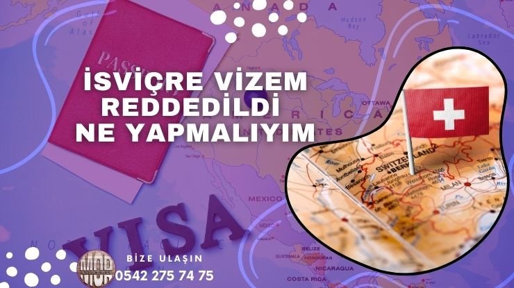 İsviçre Vize Reddi – Vizem Reddedildi Ne Yapmalıyım