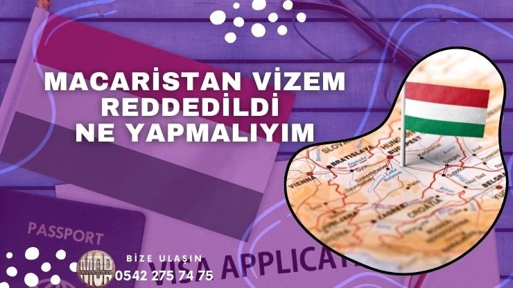 Macaristan Vize Reddi – Vizem Reddedildi Ne Yapmalıyım