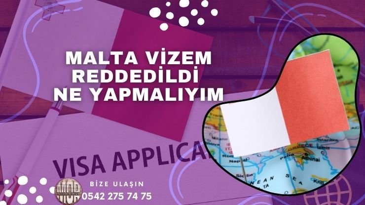 Malta Vize Reddi – Vizem Reddedildi Ne Yapmalıyım