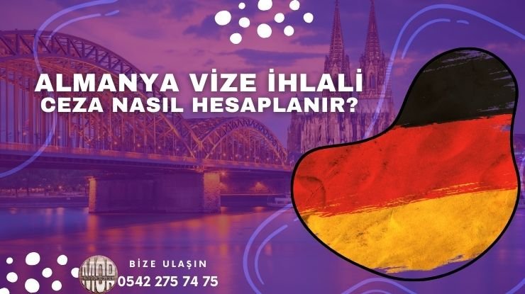 Almanya Vize ihlali ve Ceza Nasıl Hesaplanır