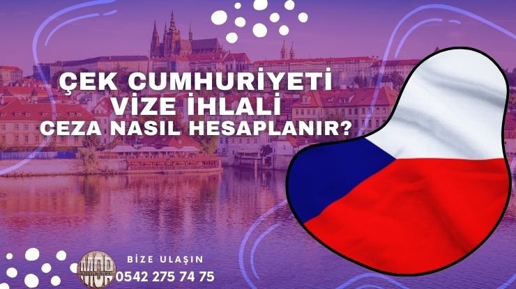 Çek Cumhuriyeti Vize ihlali ve Ceza Nasıl Hesaplanır