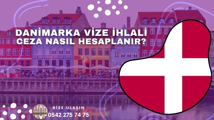 Danimarka Vize ihlali ve Ceza Nasıl Hesaplanır
