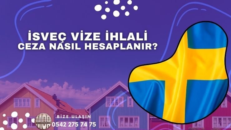 isveç Vize ihlali ve Ceza Nasıl Hesaplanır