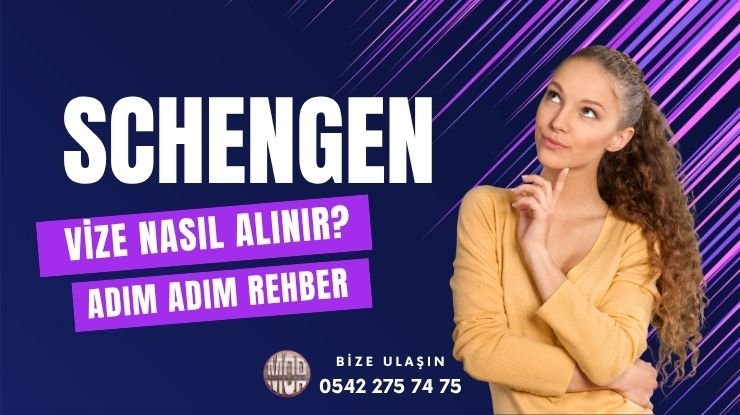 Schengen Vizesi 2025’te Nasıl Alınır Adım Adım Rehber