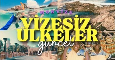 Pasaportsuz Gidilebilecek Ülkeler ve Güncel Liste