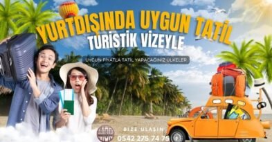 Turistik Vize İçin En Uygun Fiyatlı 10 Ülke 2025 Güncel Liste