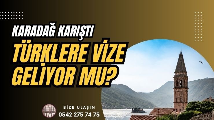 Karadağ'dan Türkiye'ye Vize Uygulaması mı Geliyor