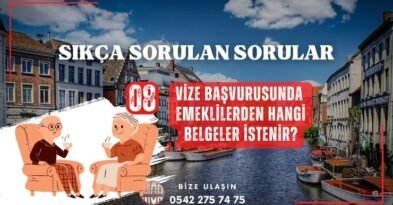 Vize Başvurusunda Emeklilerden Hangi Blgeler İstenir