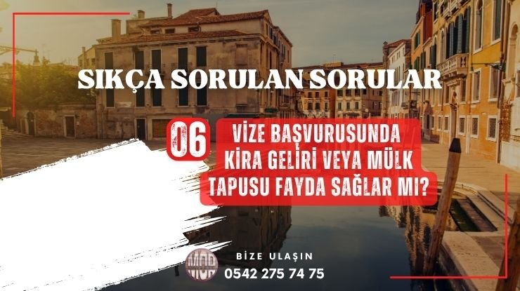 Vize Başvurusunda Kira Geliri veya Mülk Tapusu Fayda Sağlar mı