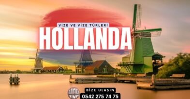 Hollanda Vizesi ve Vize Türleri Nelerdir