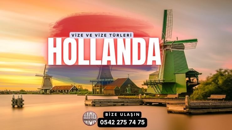Hollanda Vizesi ve Vize Türleri Nelerdir